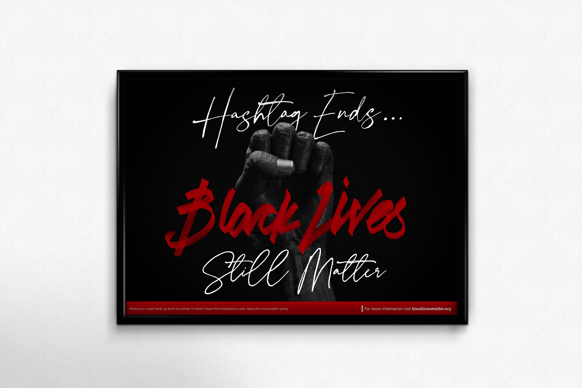 poster1 Black Lives Matter poster with raised fist on black background and Hashtag Ends... Black Lives Still Matter text