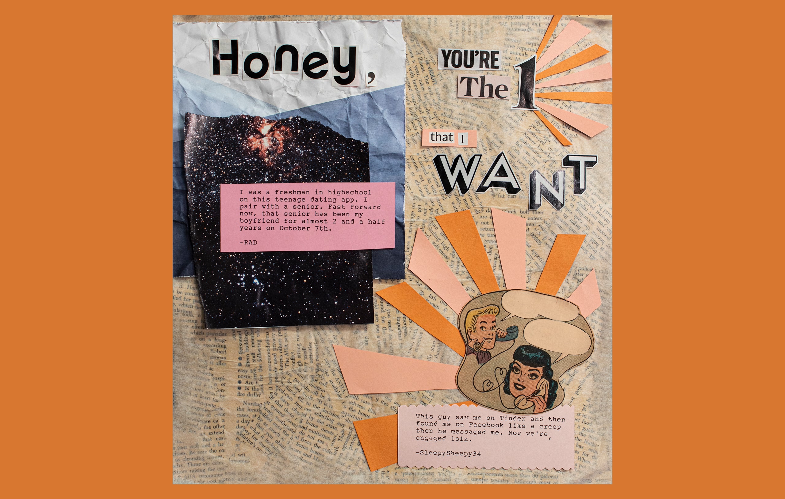 Collage artwork with Honey, you're the 1 that I want text, space imagery, newspaper clippings, and relationship quotes