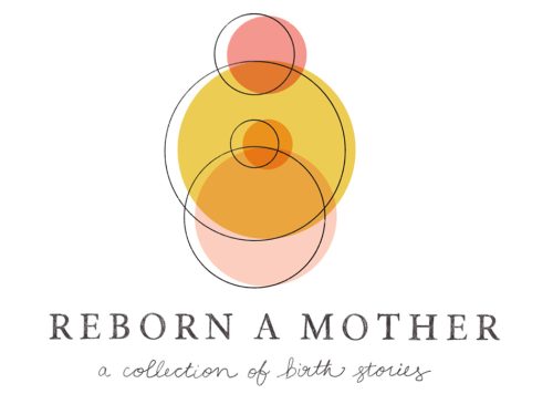 Front Cover Reborn a Mother logo with overlapping colorful circles in warm tones above text a collection of birth stories