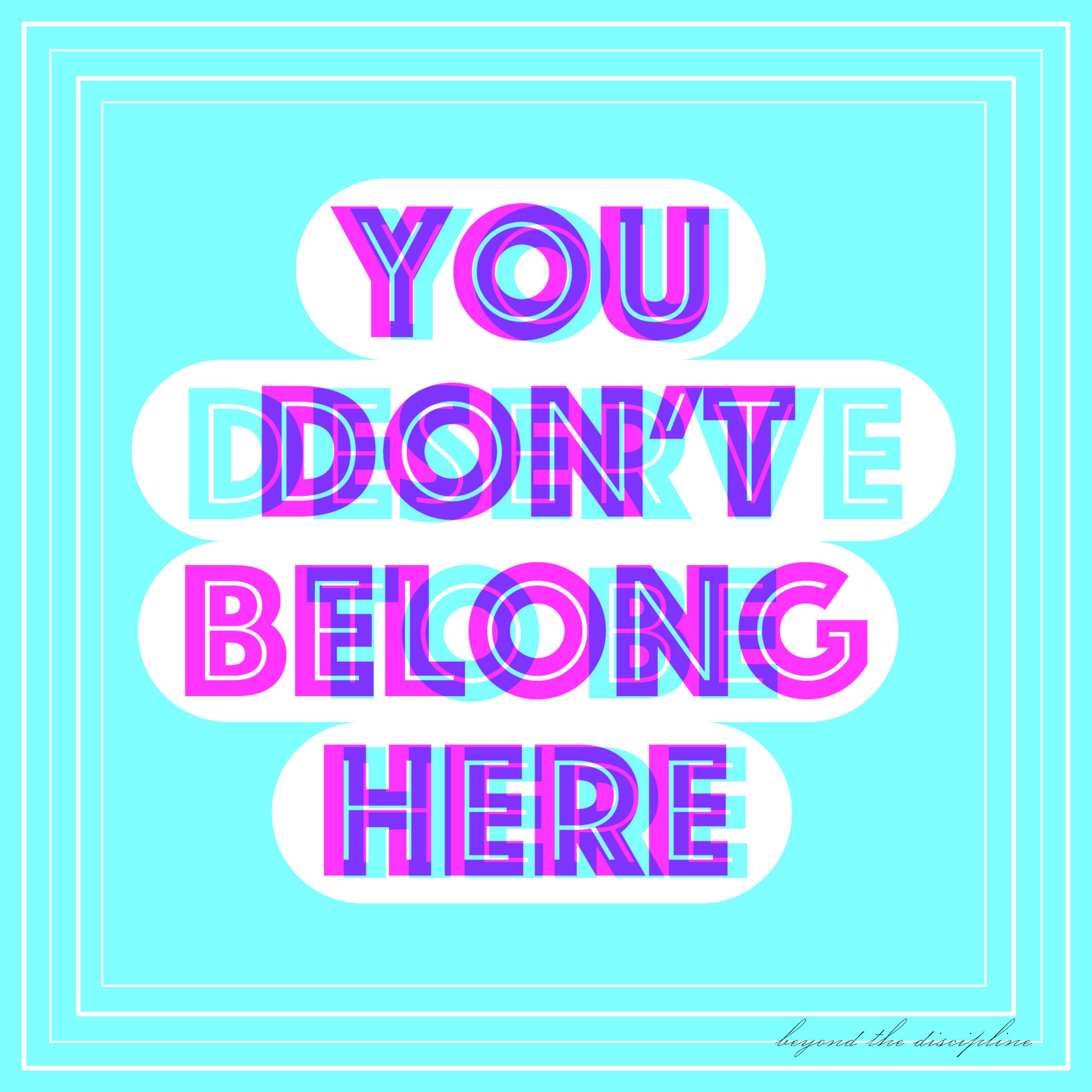 poster1_pink_blue Motivational poster with You Don't Belong Here text in purple and blue gradient on turquoise background